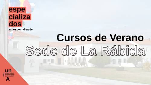 Cursos de Verano La Rábida UNIA