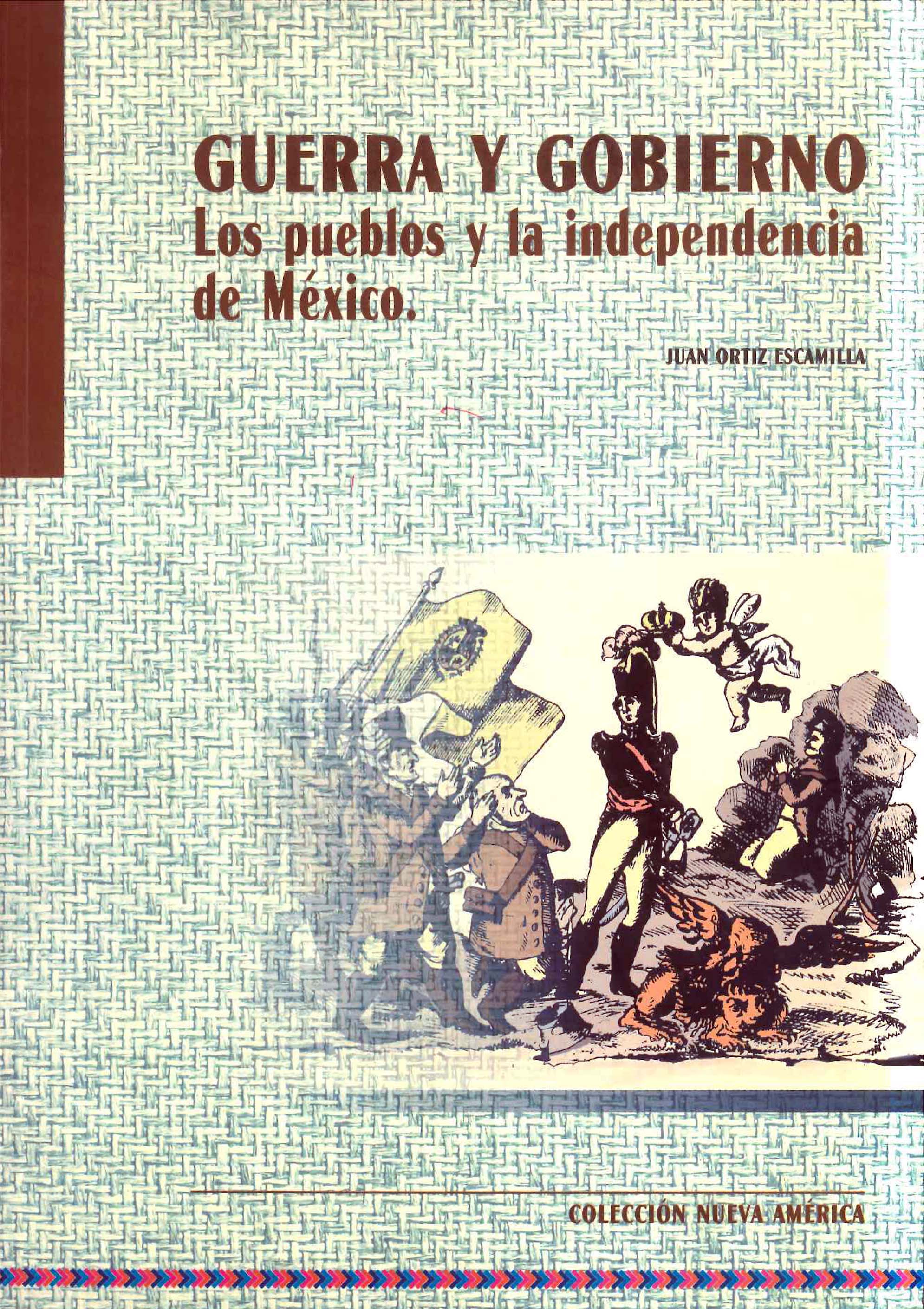 Guerra y Gobierno : los pueblos y la independencia de México