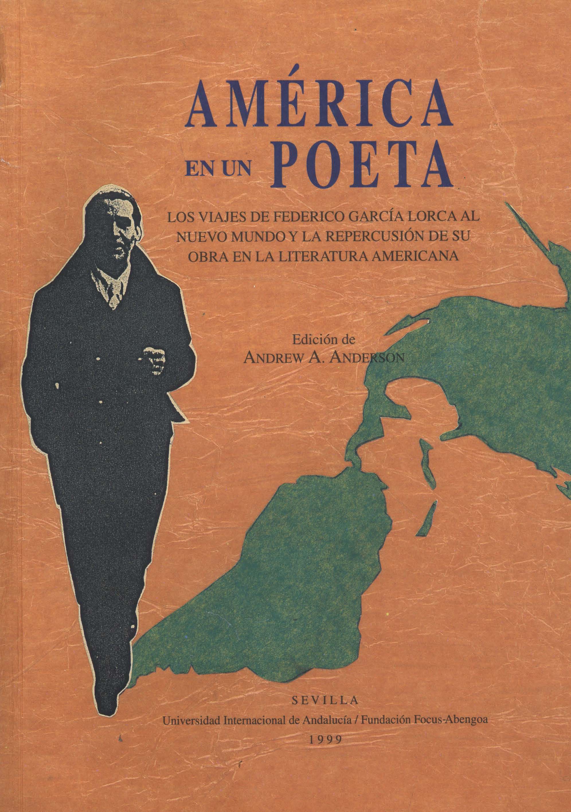 América en un poeta : los viajes de Federico García Lorca al nuevo mundo y la repercusión de su obra en la literatura americana
