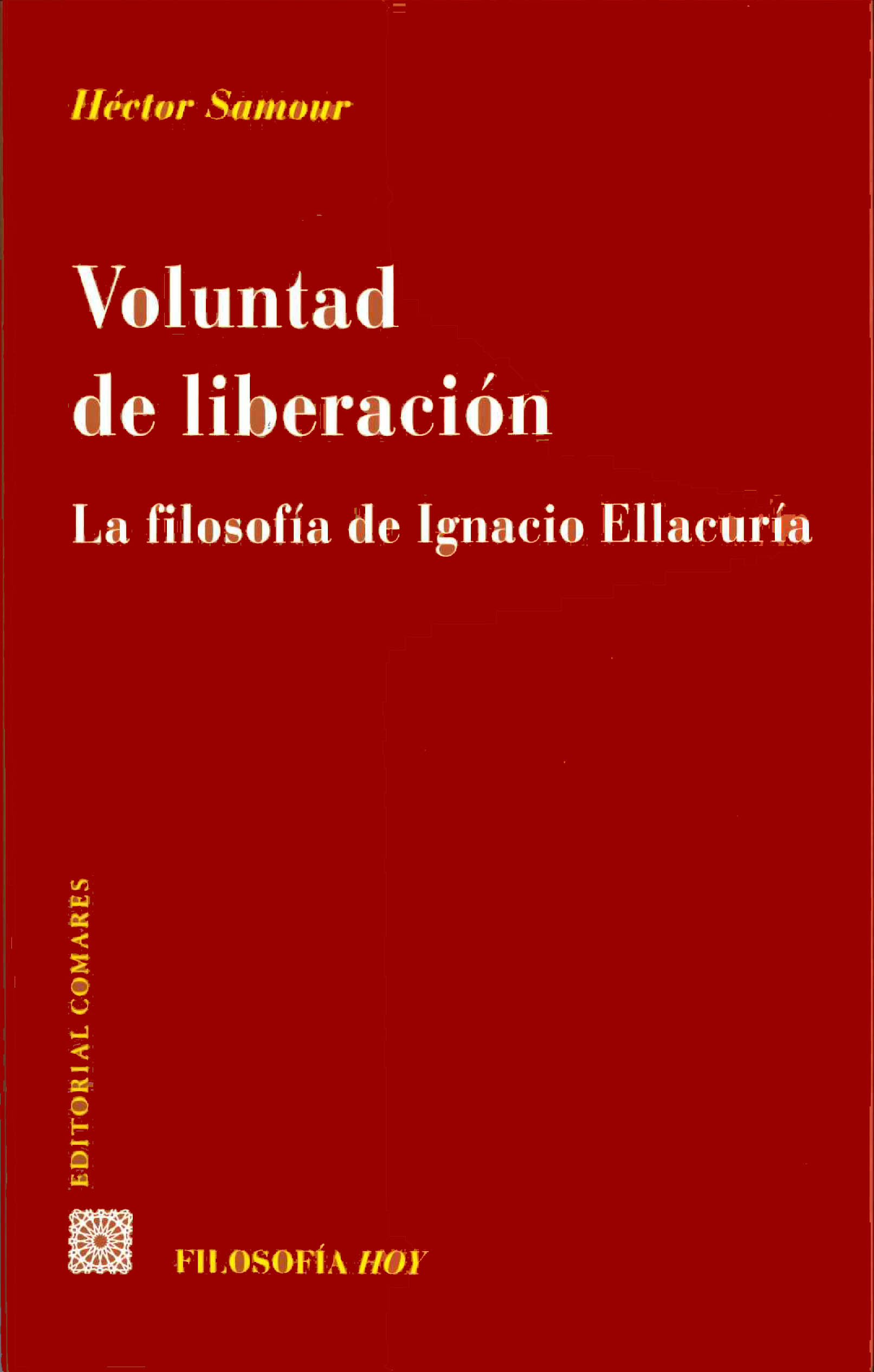 Voluntad de liberación: la filosofía de Ignacio Ellacuría