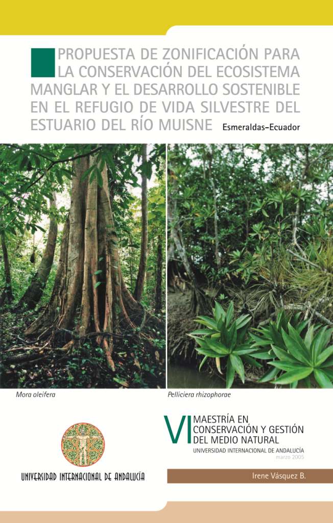 Propuesta de zonificación para la conservación del ecosistema manglar y el desarrollo sostenible en el refugio de vida silvestre del Estuario del río Muisne (Esmeraldas, Ecuador)
