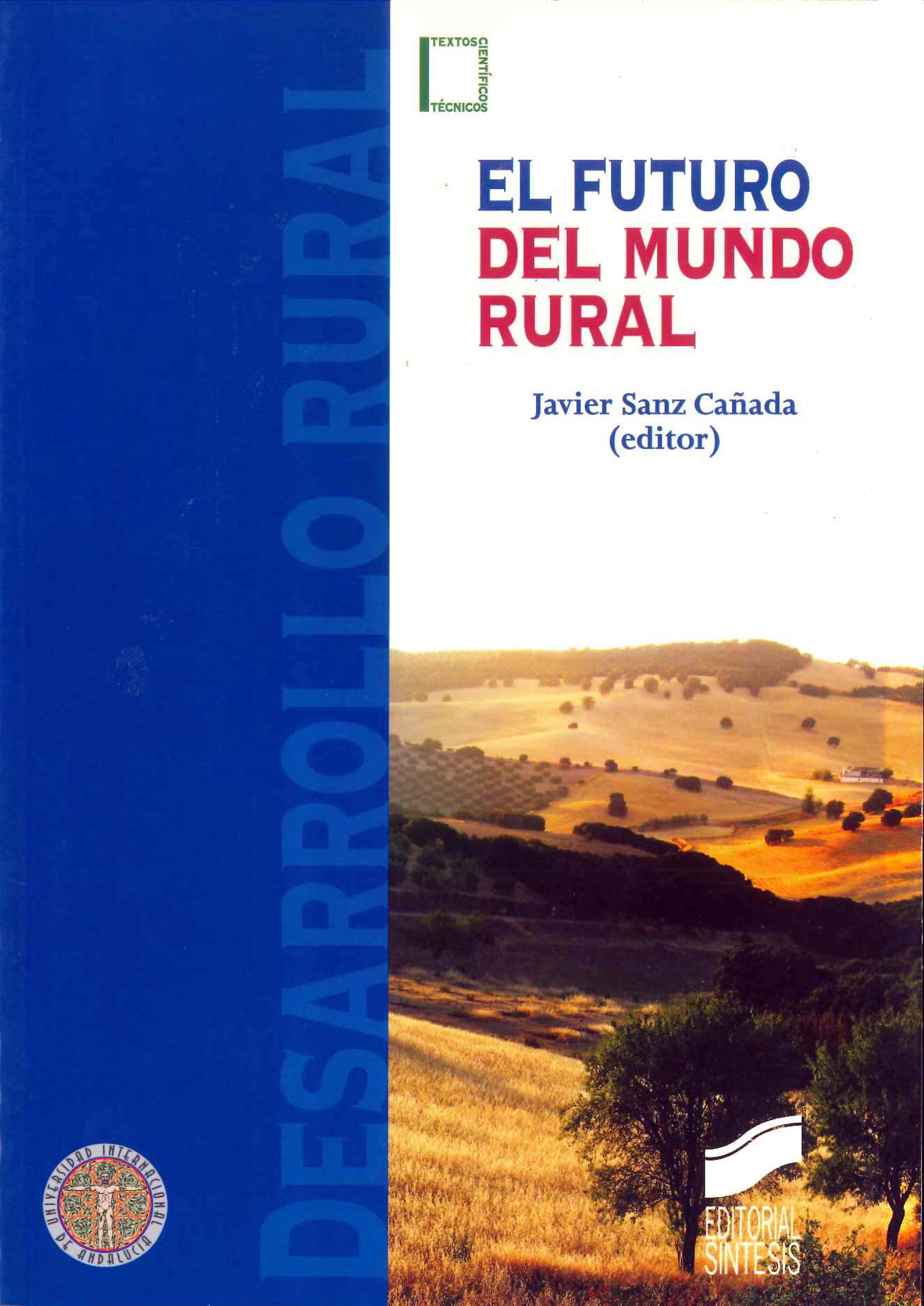 El futuro del mundo rural : Sostenibilidad, innovación y puesta en valor de los recursos locales