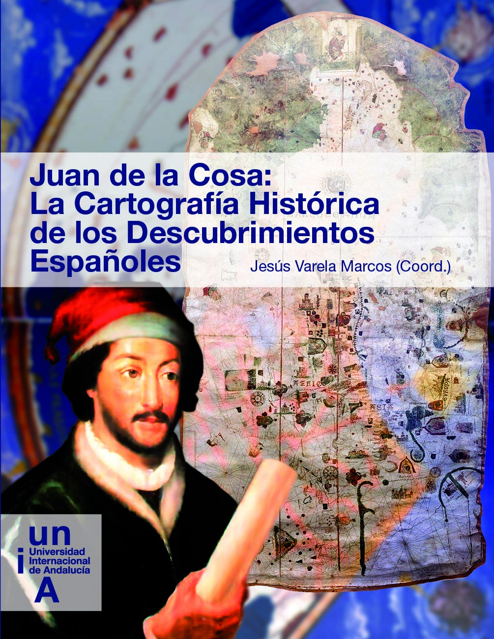 Cubierta ilustrada con fotografía de Juan de la Cosa y el mapa cartograficdo por él