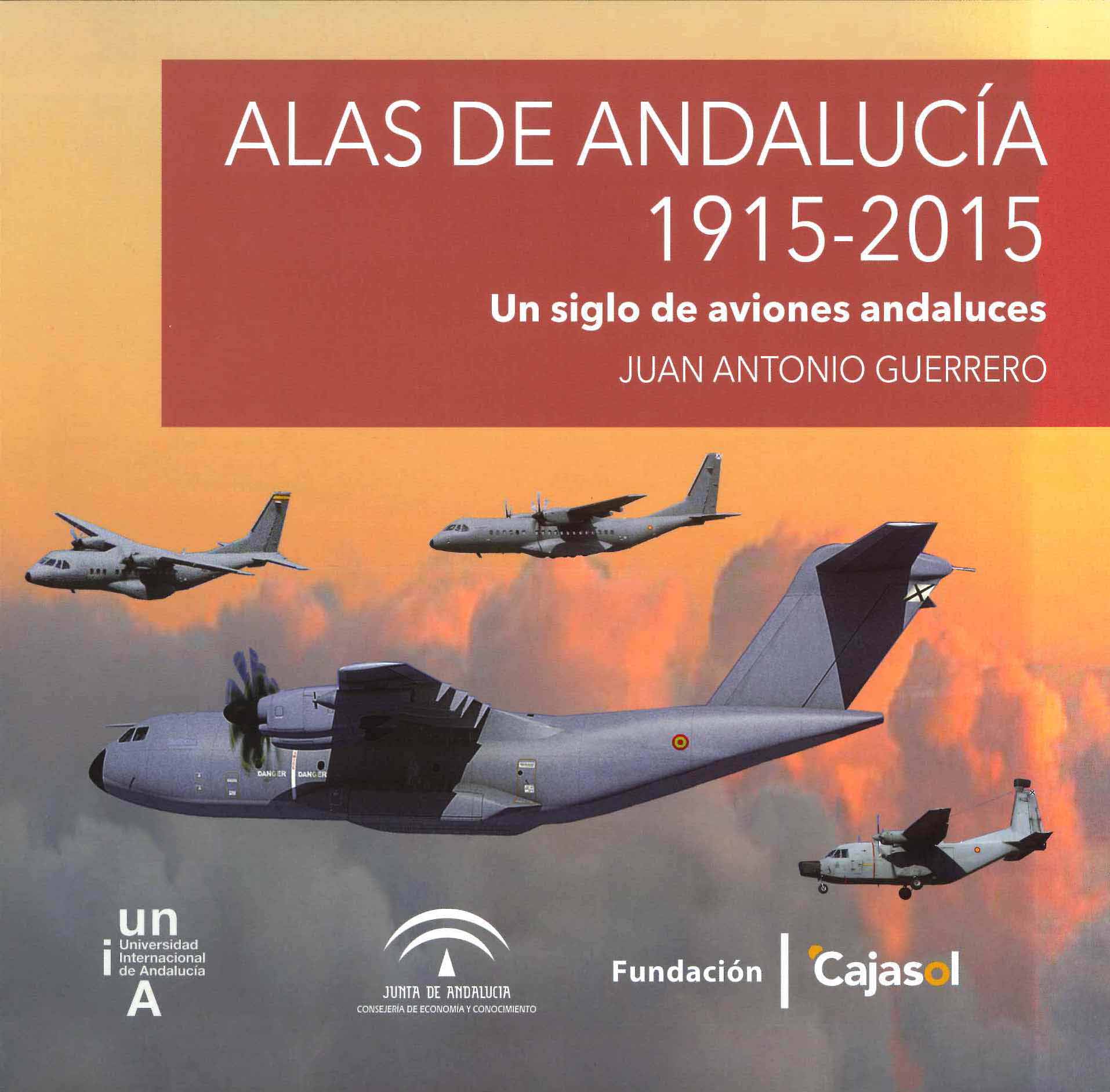 Alas de Andalucía 1915-2015. Un siglo de aviones andaluces