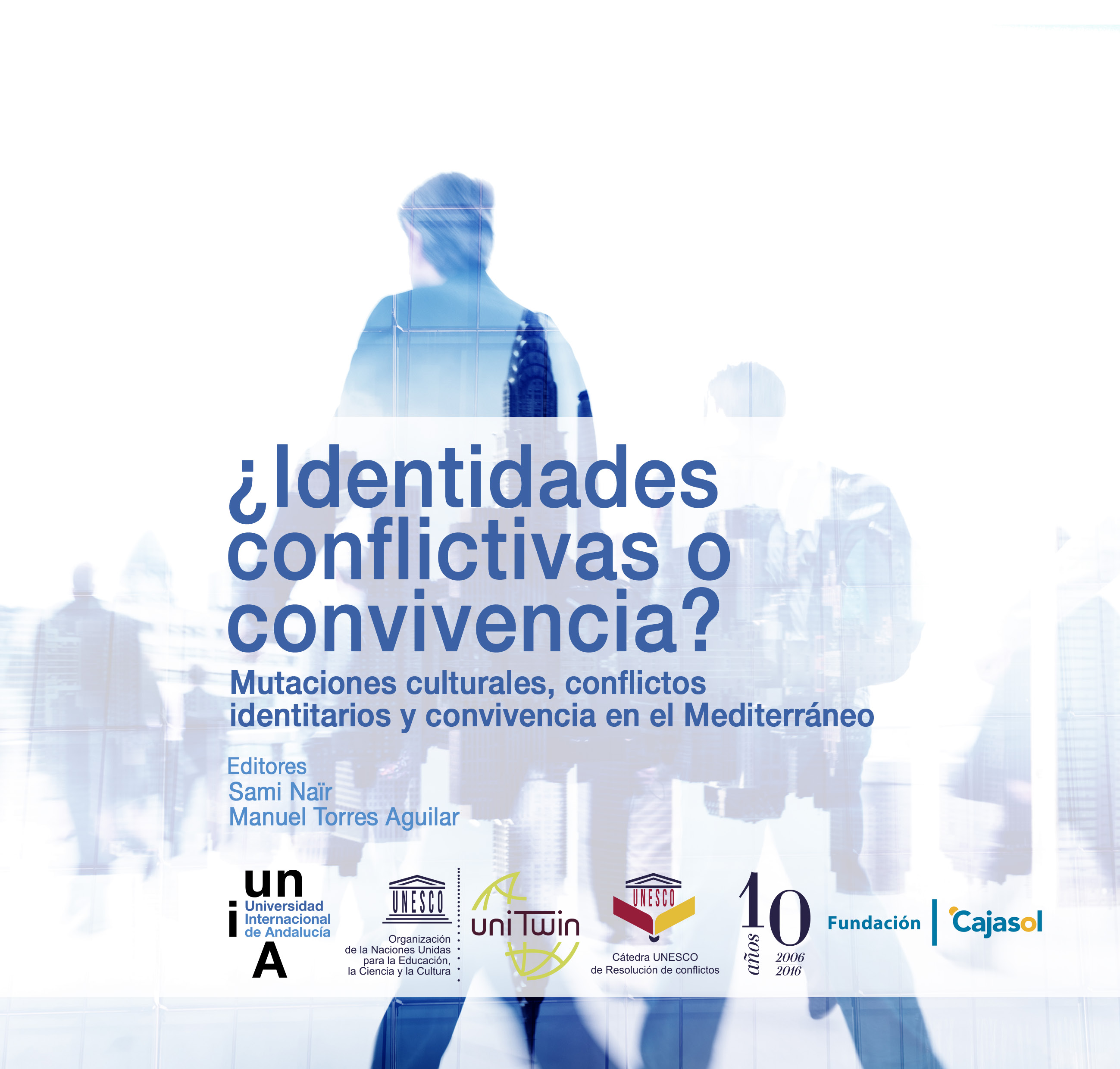 ¿Identidades conflictivas o convivencia? Mutaciones culturales, conflictos identitarios y convivencia en el Mediterráneo