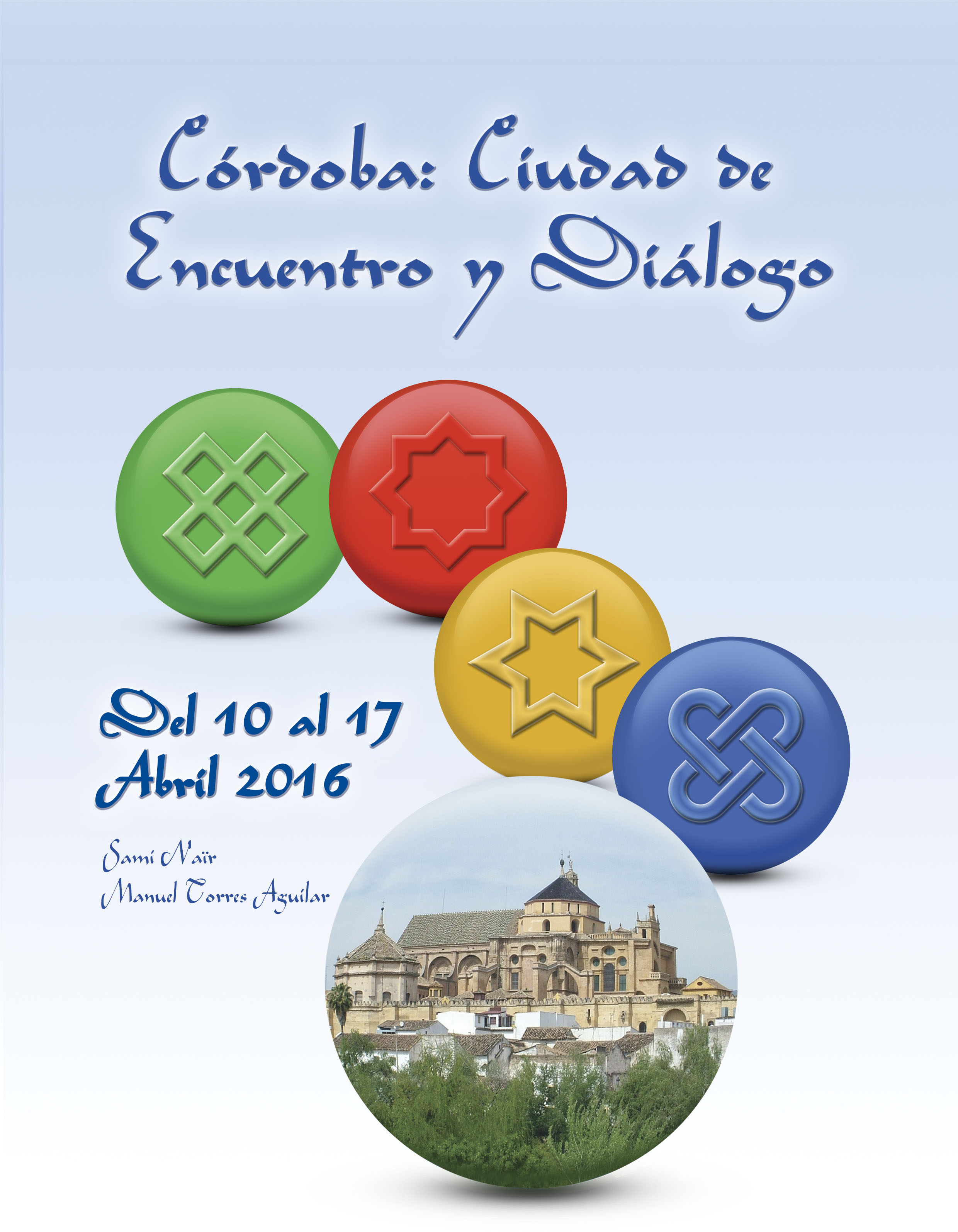 Córdoba : Ciudad de Encuentro y Diálogo. El porvenir de la convivencia en el Mediterráneo