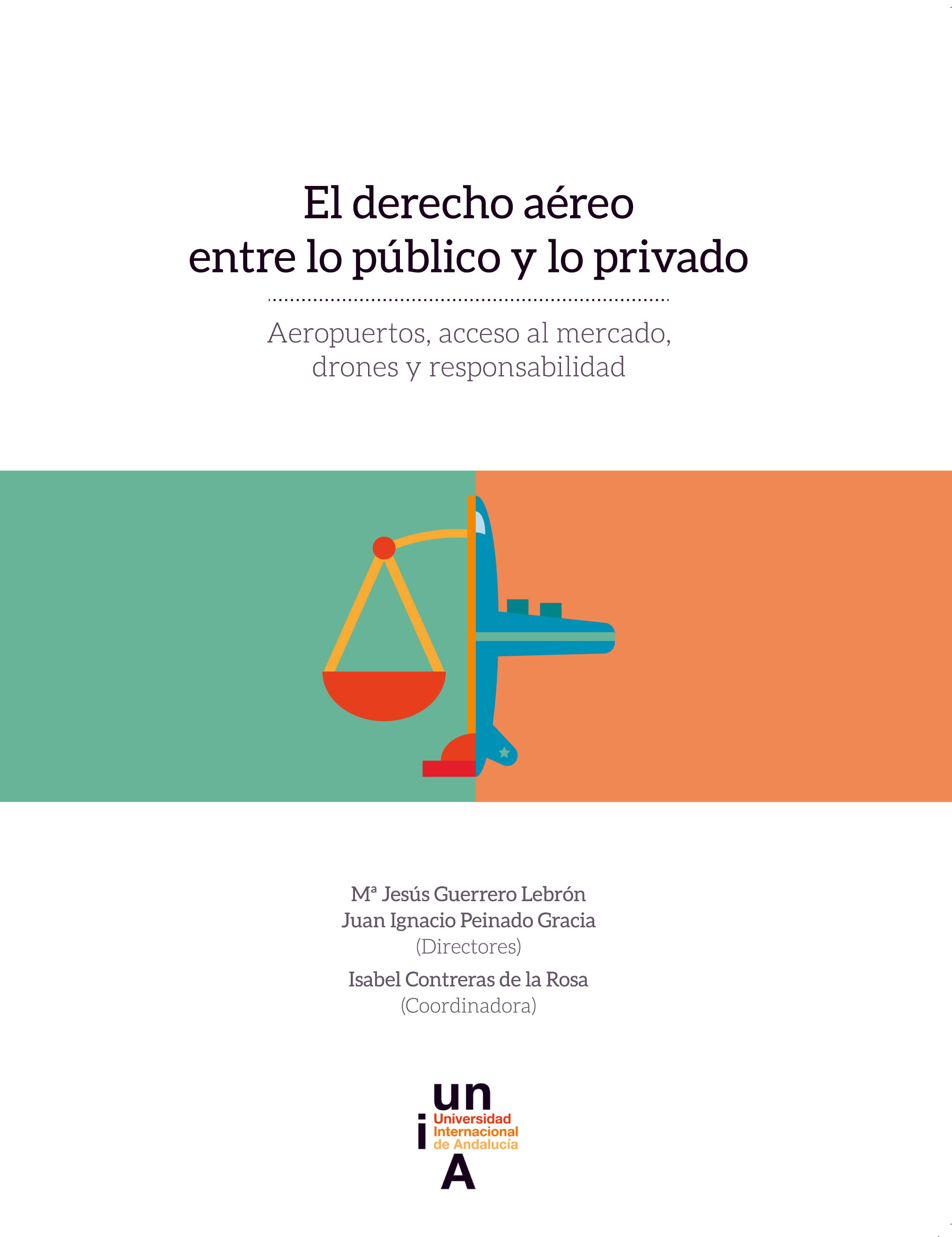 El derecho aéreo entre lo público y lo privado : Aeropuertos, acceso al mercado, drones y responsabilidad