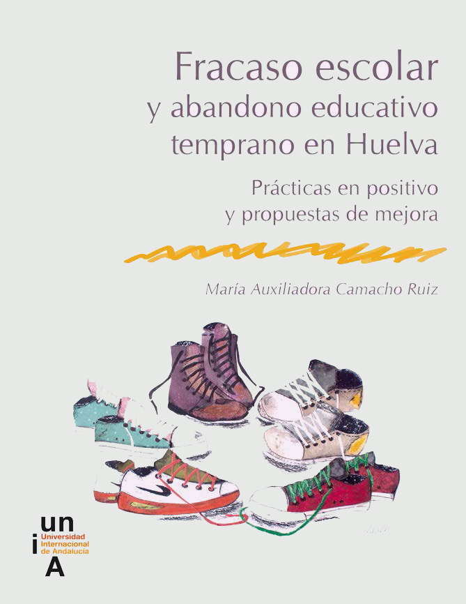 Fracaso escolar y abandono educativo temprano en Educación Secundaria Obligatoria en la provincia de Huelva. Prácticas en positivo y propuestas de mejora