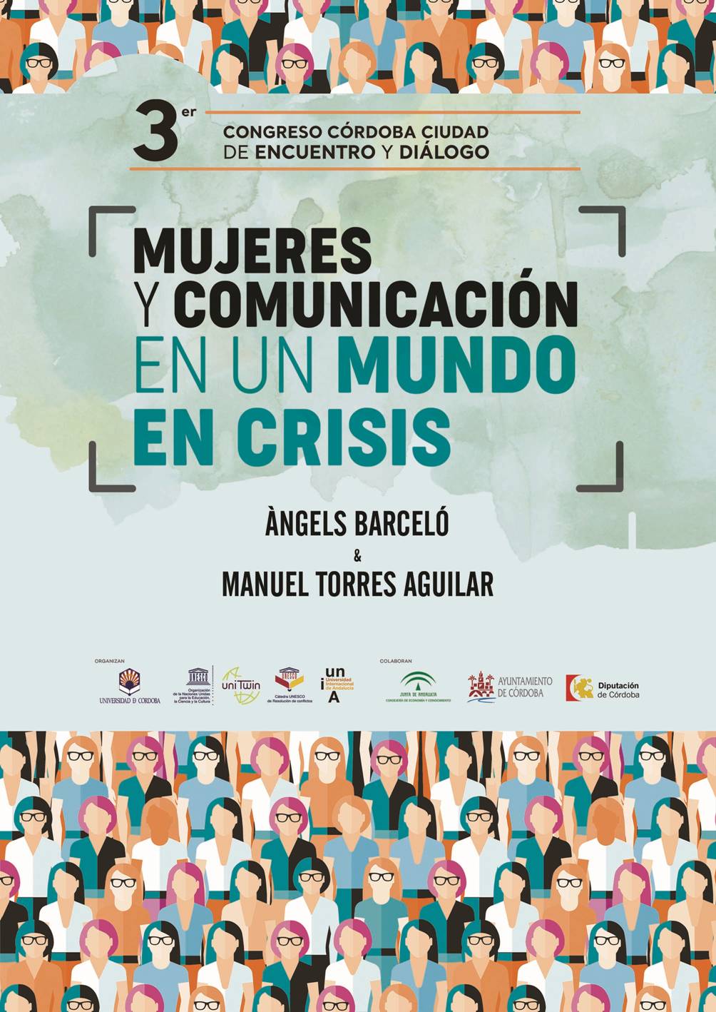 Córdoba : Ciudad de Encuentro y Diálogo. Mujeres y Comunicación en un Mundo en Crisis