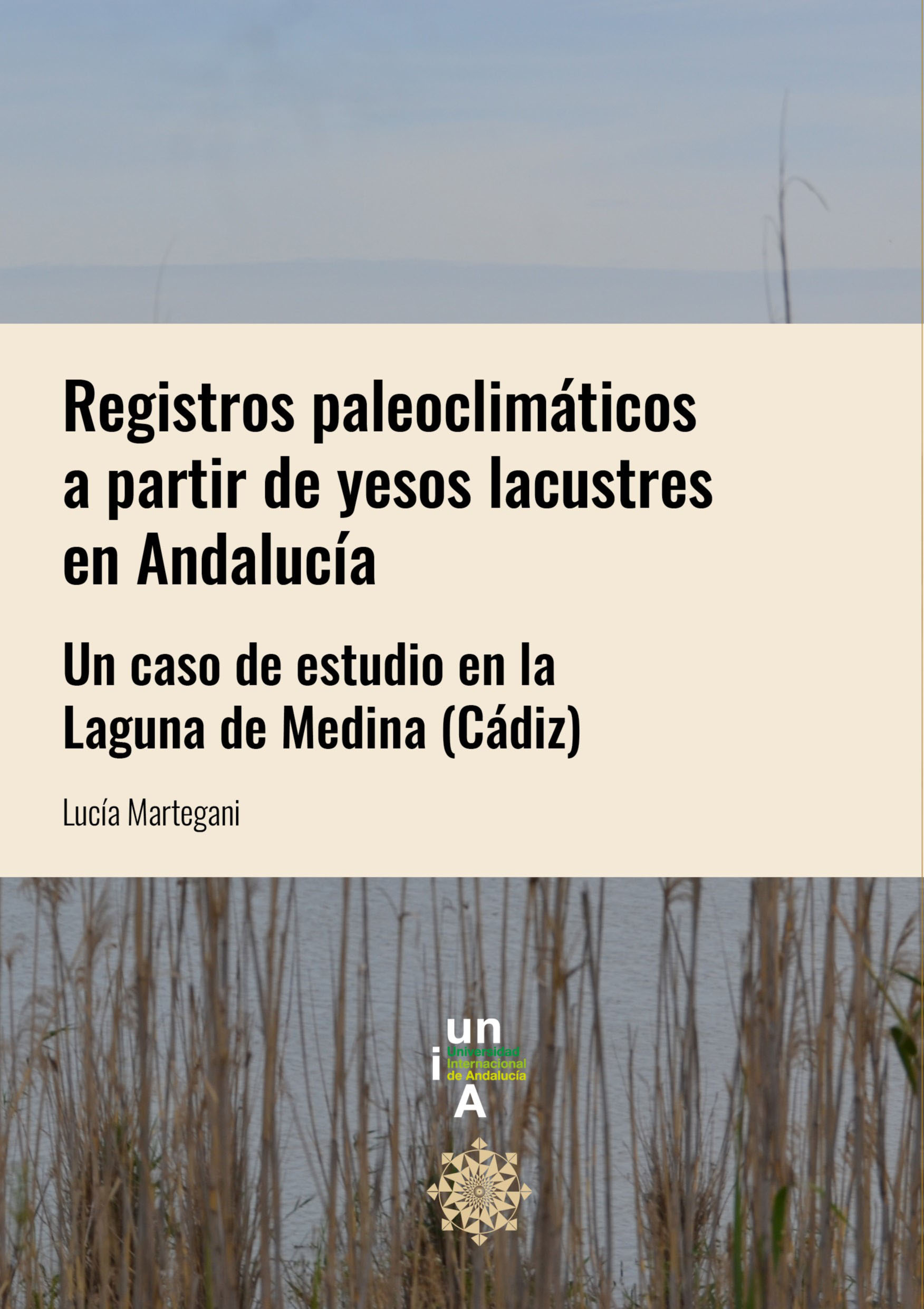 Registros paleoclimáticos a partir de yesos lacustres en Andalucía : Un caso de estudio en la Laguna de Medina (Cádiz)